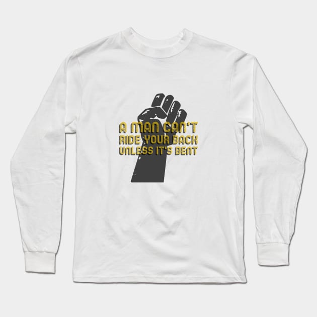 A Man Can't Ride Your Bank Unless It's Bent Long Sleeve T-Shirt by Inspire & Motivate